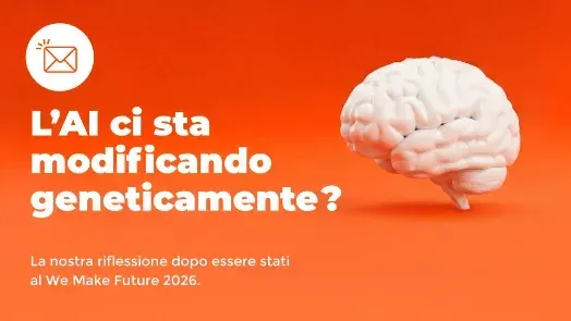 L'AI ci sta modificando geneticamente? — La nostra riflessione dopo essere stati al We Make Future 2026.