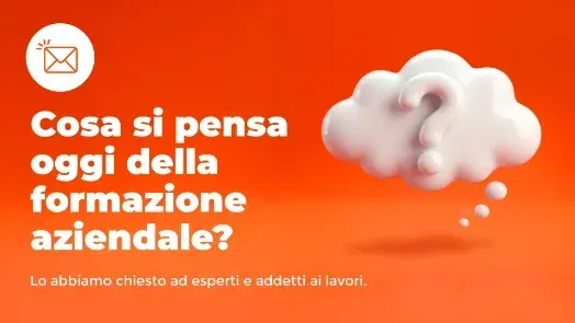 Cosa si pensa oggi della formazione aziendale? — Lo abbiamo chiesto ad esperti e addetti ai lavori.